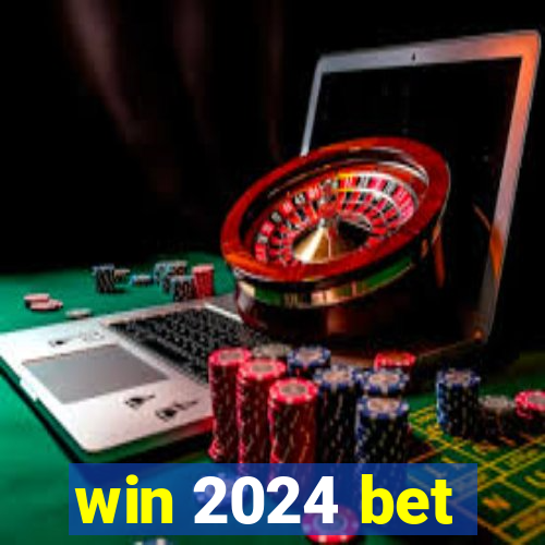 win 2024 bet